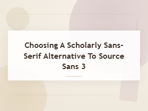 Source Sans 3 Alternatives for Academic Publishing