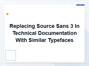 Evaluating Alternatives to Source Sans 3 for Technical Documents