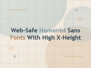 Humanist Sans Fonts for Clear Web Readability