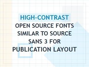 High Contrast Open Source Fonts for Publication Layout